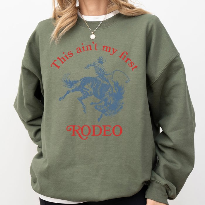 This Ain't My First Rodeo Cowboy Cowgirl Vintage Western Graphic Print Sweatshirt