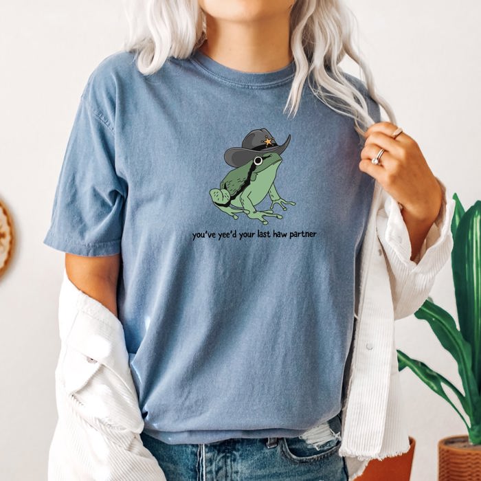 You Just Yee'd Your Last Haw Partner, Cowboy, Frog Comfort Colors Tee