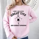 XL Light Pink Sorry For Having Great Tits, Correct Opinions, Retro, Funny, Aesthetic, Meme Sweatshirt