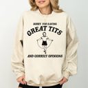 XL Sand Sorry For Having Great Tits, Correct Opinions, Retro, Funny, Aesthetic, Meme Sweatshirt