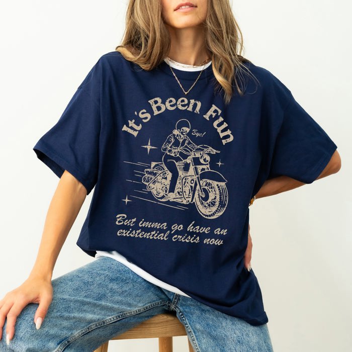 It's Been Fun Existential Crisis Motorcycle Meme Collection For The Rebellious Rider Comfort Colors Tee