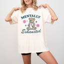 XXL Ivory Cream Mentally Exhausted Teddy Bear Need A Break Mental Health Self Care Comfort Colors Tee