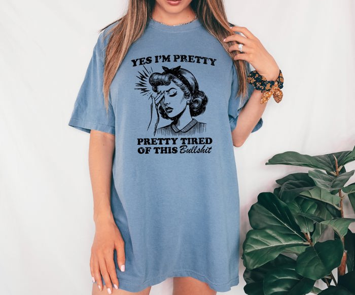 Pretty Tired Beautiful Funny Sassy Meme Aesthetic Collection Edition Comfort Colors Tee