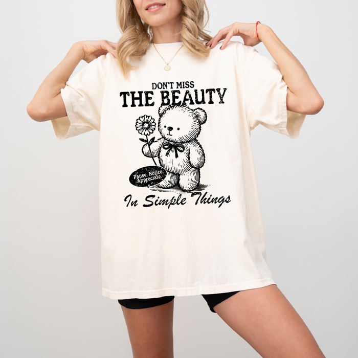 Simple Things Beautiful Teddy Bear Mental Health Meme Aesthetic Comfort Colors Tee