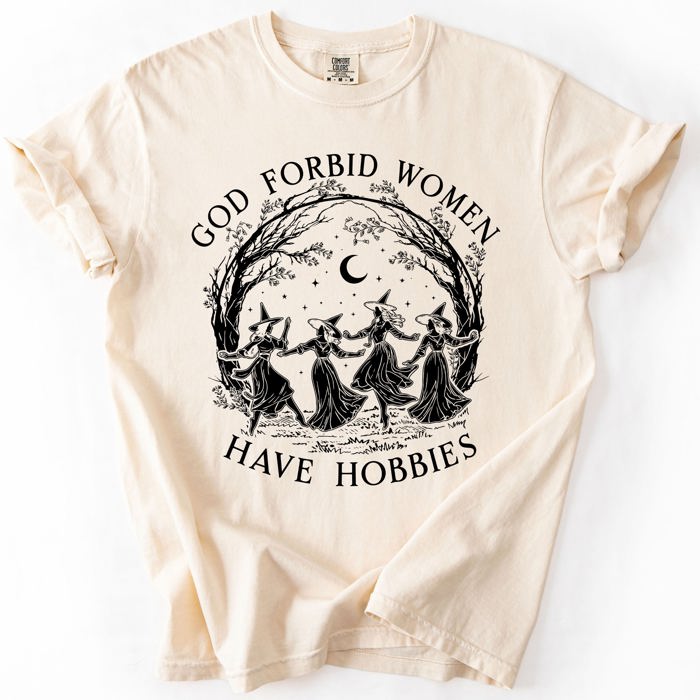 God Forbid Women Have Hobbies Witchy Feminist Coven Spooky Season Gothic Graphic Tee