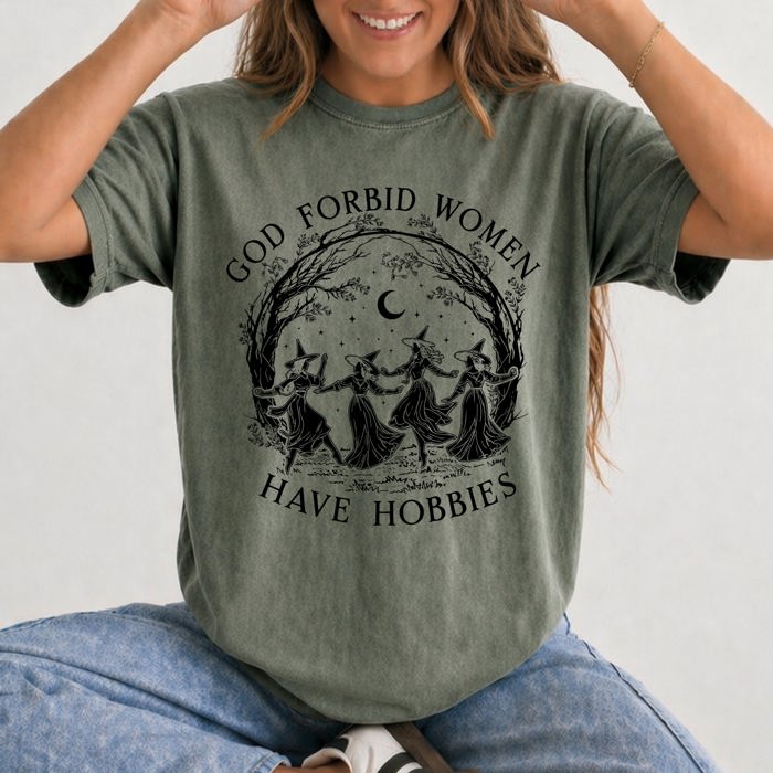God Forbid Women Have Hobbies Witchy Feminist Coven Spooky Season Gothic Graphic Tee