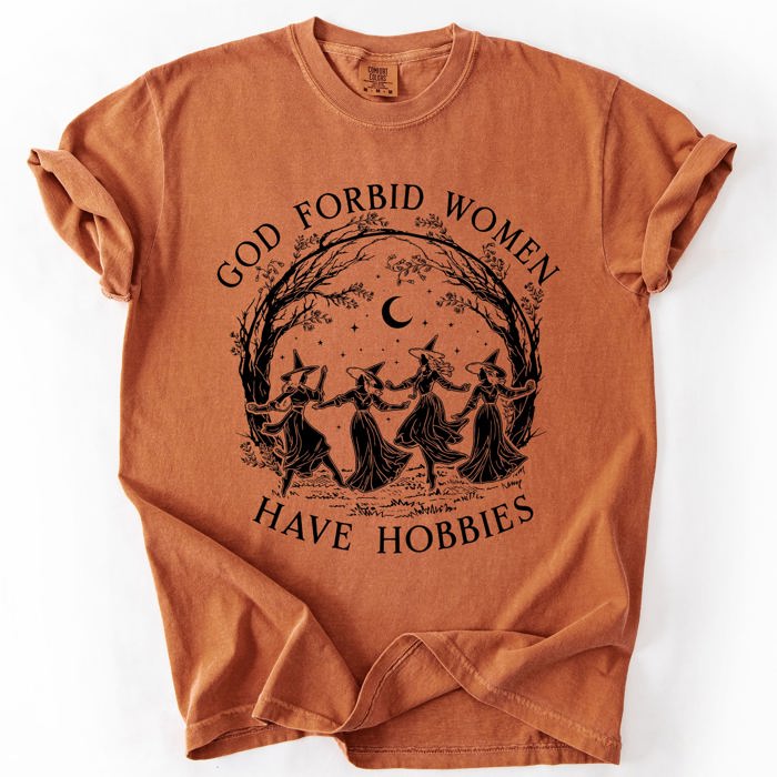 God Forbid Women Have Hobbies Witchy Feminist Coven Spooky Season Gothic Graphic Tee