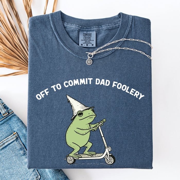 Off To Commit Dad Foolery Frog Weekend Antics For The Dad Who Laughs At Everyday Moments Comfort Colors Tee