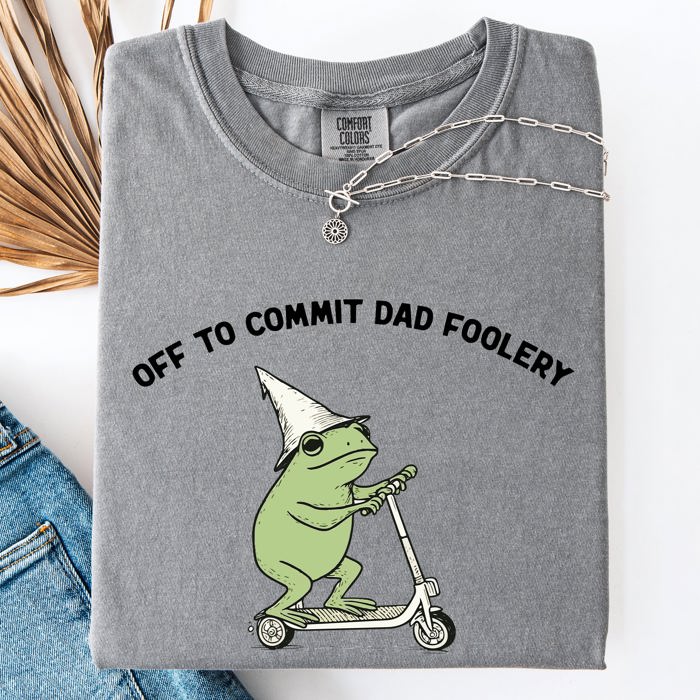 Off To Commit Dad Foolery Frog Weekend Antics For The Dad Who Laughs At Everyday Moments Comfort Colors Tee