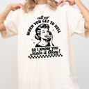 XXL Ivory Cream Call Me When You Get To Hell Comfort Colors Tee