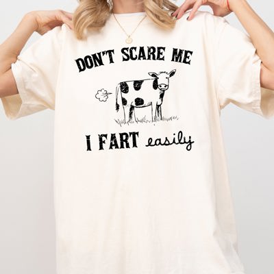 Don't Scare Me I Fart Easily Cow Humorous Quote For Cow Lovers Comfort Colors Tee