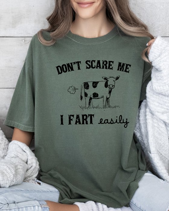Don't Scare Me I Fart Easily Cow Humorous Quote For Cow Lovers Comfort Colors Tee