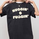  Huggin and Fuggin Vulgar Suggestive Humorous Bold Edgy Risque Provocative Comfort Colors Tee