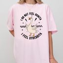 XL Blossom Light Pink No Bonita Feel Stressita Stress Silly Goose Meme Mental Health Self Care Comfort Colors Tee