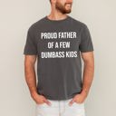 XL Pepper Dark Gray Proud Father of a Few Dumbass Kids Forever a Proud Dad Who Loves Them Always Comfort Colors Tee