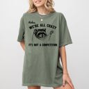 XXL Moss Dark Green Relax, We're All Crazy, It's Not a Competition Raccoon Mental Health Positivity Comfort Colors Tee