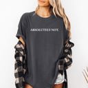  Absolutely Not Funny Sassy Minimal Aesthetic Meme Style Graphic Comfort Colors Tee