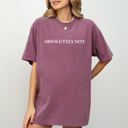 XXL Berry Red Absolutely Not Funny Sassy Minimal Aesthetic Meme Style Graphic Comfort Colors Tee