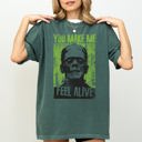 XL Blue Spruce Green You Make Me Feel Alive Frankenstein Meme Halloween Zombie Spooky Witch Skeleton Comfort Colors Tee