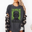 XL Pepper Dark Gray You Make Me Feel Alive Frankenstein Meme Halloween Zombie Spooky Witch Skeleton Comfort Colors Tee