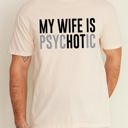  My Wife Is Hot Psychotic Funny Married Life Husband Wife Comfort Colors Tee