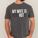 Small Pepper Dark Gray My Wife Is Hot Psychotic Funny Married Life Husband Wife Comfort Colors Tee