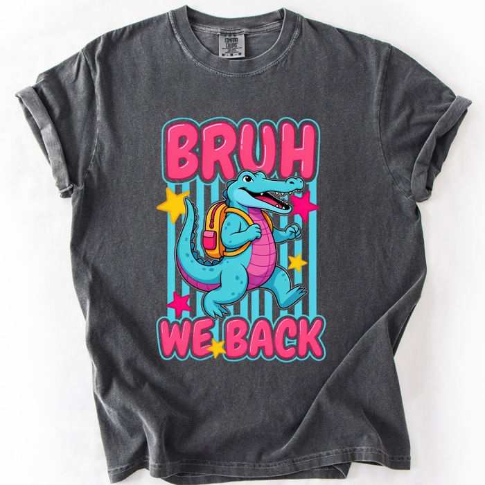 Bruh We Back, Funny, Alligator, Student, Back To School, Teacher, Comfort Colors T-Shirt