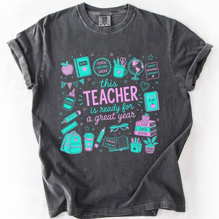 This Teacher Is Ready For A Great Year, Back To School, Student, Teacher Comfort Colors T-Shirt