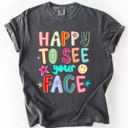 Medium Pepper Happy To See Your Face, Colorful, Back To School, Student, Teacher Comfort Colors T-Shirt