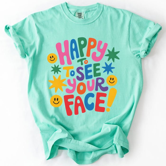 Happy To See Your Face, Back To School, Student, Teacher, Colorful Comfort Colors T-Shirt
