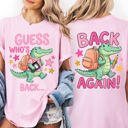 Medium Blossom Guess Who's Back, Back Again, Alligator, Front and Back, Teacher, Student Comfort Colors T-Shirt