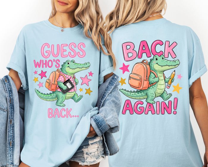 Guess Who's Back, Back Again, Alligator, Front and Back, Teacher, Student Comfort Colors T-Shirt