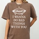 Small Espresso Brown I Wanna Do Bad Things With You Vampire Gothic Halloween Spooky Scary Comfort Colors Tee
