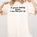 XXXL Ivory Cream If You're Feeling Down, I Can Feel You Up - Provocative, Bold Graphic Statement Comfort Colors Tee