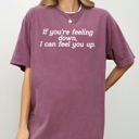 Medium Berry Red If You're Feeling Down, I Can Feel You Up - Provocative, Bold Graphic Statement Comfort Colors Tee