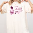 XL Ivory Cream Stop Copying Me, You're Not Even Doing It Right - Bold Quote For Sass Lovers Comfort Colors Tee