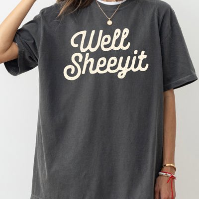 Well Sheeyit Crude Vulgar Shirt Original Edition Vintage Classic Bold Statement Comfort Colors Tee