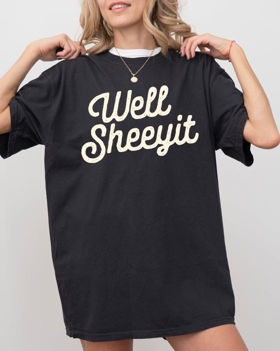 Well Sheeyit Crude Vulgar Shirt Original Edition Vintage Classic Bold Statement Comfort Colors Tee