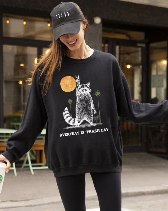 Everyday Is Trash Day Raccoon Meme Aesthetic For Quirky Casual Wear Graphic Sweatshirt
