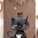 XXL Espresso Brown Not Today Cat Grumpy Coffee Meme Morning Mood For Slow Mornings Comfort Colors Tee
