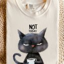 XXL Ivory Cream Not Today Cat Grumpy Coffee Meme Morning Mood For Slow Mornings Comfort Colors Tee