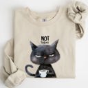 Small Sand Not Today Cat Grumpy Coffee Meme Cozy Cat Lover Quote Pop Culture Graphic Sweatshirt