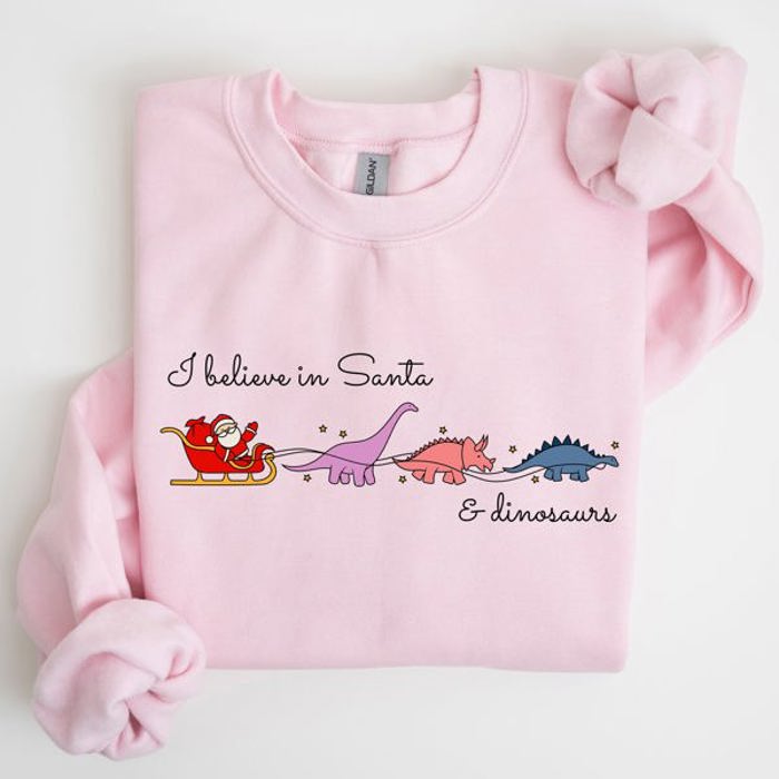 I Believe In Santa And Dinosaurs Sleigh Reindeer Christmas Holiday Cheer Sweatshirt