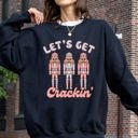 Large Black Let's Get Crackin Nutcrackers Christmas Ballet Santa Winter Xmas Seasonal Sweatshirt