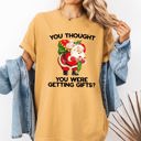 XXXL Mustard You Thought You Were Getting Gifts, Naughty Santa Christmas Joke Comfort Colors Tee