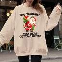 Medium Sand You Thought You Were Getting Gifts Naughty Santa Funny Christmas Winter Snow Xmas Sweatshirt