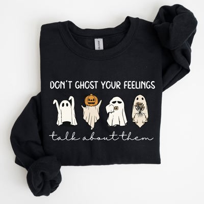 Don't Ghost Your Feeling Talk Positivity Mental Health Halloween Teacher Spooky Sweatshirt