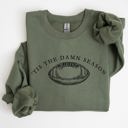 Small Military Green Tis The Damn Season Football Tailgate Party Game Day Big Game Touchdown Sweatshirt