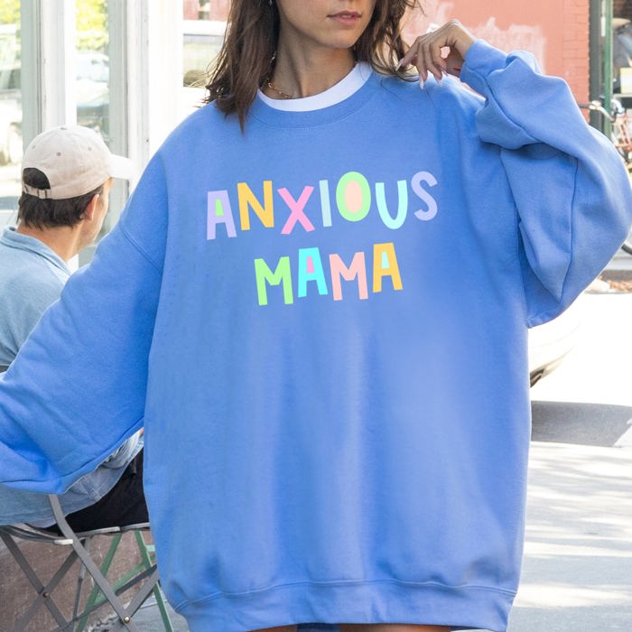 Anxious Mama Positivity And Humor Pastel Colorful Vibes For The Modern Mom Sweatshirt