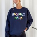 Small Navy Anxious Mama Positivity And Humor Pastel Colorful Vibes For The Modern Mom Sweatshirt
